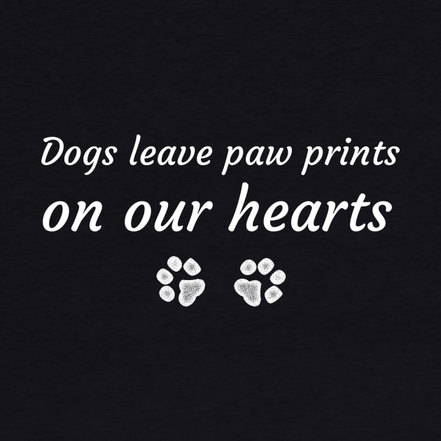 Dogs leave paw prints on our hearts by Denzuss